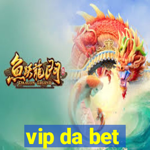 vip da bet